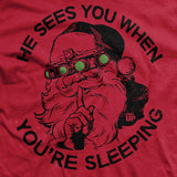 He Sees You When You're Sleeping T-Shirt Style001