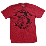 He Sees You When You're Sleeping T-Shirt Style001