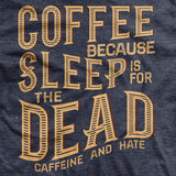 Sleep Is For The Dead T-shirt Style001