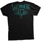 Weakness Can Only Beg T-Shirt Style001