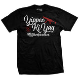 Yippee Ki Yay T-Shirt Style001