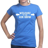 Welcome to the Gun Show Ladies T-shirt Style001
