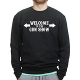 Welcome to the Gun Show Mens Sweatshirt Style001