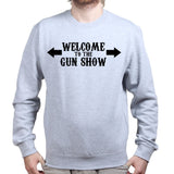 Welcome to the Gun Show Mens Sweatshirt Style001