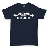 Welcome to the Gun Show Mens T-shirt Style001