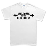 Welcome to the Gun Show Mens T-shirt