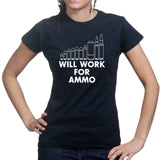 Will Work For Ammo Ladies T-shirt