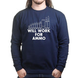 Will Work For Ammo Sweatshirt Style001