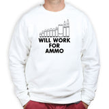 Will Work For Ammo Sweatshirt Style001