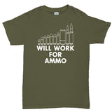 Will Work For Ammo Men's T-shirt