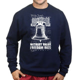 Without Valor Freedom Dies Sweatshirt