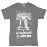 Men's Without Valor Freedom Dies T-shirt Style001