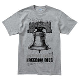 Men's Without Valor Freedom Dies T-shirt Style001