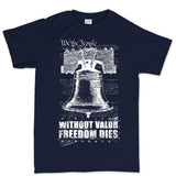 Men's Without Valor Freedom Dies T-shirt Style001