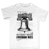 Men's Without Valor Freedom Dies T-shirt Style001