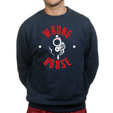 Wrong House Sweatshirt