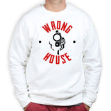 Wrong House Sweatshirt Style001