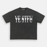 YE STFU TEE