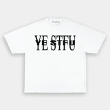YE STFU TEE