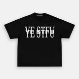 YE STFU TEE