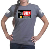 You Suck Ladies T-shirt