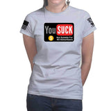 You Suck Ladies T-shirt Style001