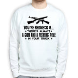 Unisex You're Redneck Sweatshirt Style001