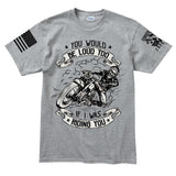 You Would Be Too Loud Men's T-shirt Style001
