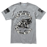 You Would Be Too Loud Men's T-shirt