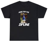AAA Here For The Zipline T Shirt