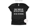 Better Left Alone Introvert Sarcastic Funny Gift Shirt