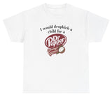 I Would Dropkick A Child Dr Pepper Coconut Tee