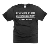 Your Opinion Is Irrelevant Funny Humor T-Shirt