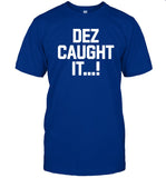Dallas Cowboys Dez Caught It Shirt