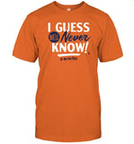 Apollohou I Guess We'll Never Know T Shirt