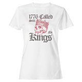 1776 Called Still No Kings Women's T-Shirt