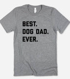 Best Dog Dad Ever - Dad Dogs Animals Gift Fun Cute T-Shirt