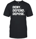Deny Defend Depose Shirt