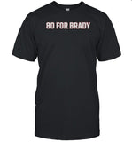 80 For Brady T Shirt
