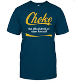Choke The Offical Drink Of 49Ers Football Shirt