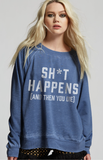 303109 - 430 Sh*T Happens Swetshirt 3517b