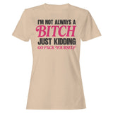 Not A Bitch Sarcastic Humor Women's T-Shirt