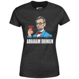 Abraham Drinkin - Women's T-Shirt