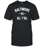Baltimore Vs All Yâ€™All Shirt