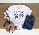 Be You Do You For You T-Shirt