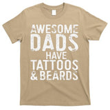 Awesome Dads Have Tattoos And Beards Fathers Day T-Shirt