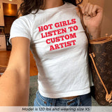 Hot Girls Listen To Shirt, Graphic Baby Tee For Women Unisex T-shirt, Sweatshirt, Hoodie, Long Sleeve Tee