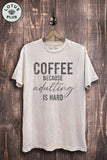 Coffee Because Adulting Is Hard Graphic Top