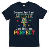 Autism God Says I Am Perfect Autism Awareness T-Shirt