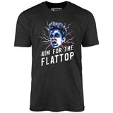 Aim For The Flattop - Unisex T-Shirt